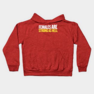 Females Are Strong as Hell! Kids Hoodie